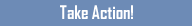 Take Action!
