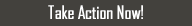 Take Action!