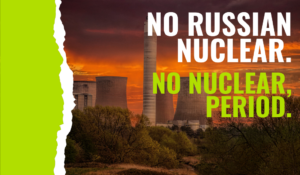 Tell US Leaders: Sanction Rosatom - Renewable Energy Independence NOW!